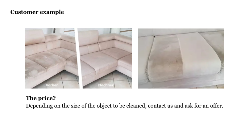 Customer example The price? Depending on the size of the object to be cleaned, contact us and ask for an offer.