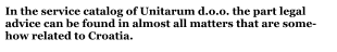 In the service catalog of Unitarum d.o.o. the part legal advice can be found in almost all matters that are somehow related to Croatia.